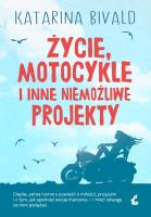 Życie, motocykle i inne niemożliwe projekty - uszkodzone. Autor: Bivald Katarina. SmakLiter.pl Okładka książki Życie, motocykle i inne niemożliwe projekty - uszkodzone