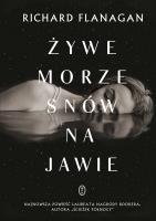 Żywe morze snów na jawie. Autor: Flanagan Richard, Świerkocki Maciej. SmakLiter.pl Okładka książki Żywe morze snów na jawie