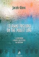 Okładka książki 10 Piano Preludes on the Purest Love