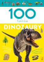 100 faktów. Dinozaury. Autor: Paweł Zalewski. SmakLiter.pl Okładka książki 100 faktów. Dinozaury