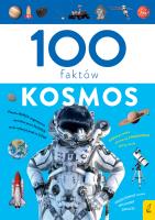 100 faktów. Kosmos. Autor: Paweł Zalewski. SmakLiter.pl Okładka książki 100 faktów. Kosmos