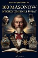 100 masonów, którzy zmienili świat. Autor: Dąbrowski Klaus. SmakLiter.pl Okładka książki 100 masonów, którzy zmienili świat