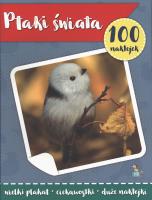 100 naklejek z plakatem. Ptaki świata. Autor: Małgorzata Ewa Skibińska. SmakLiter.pl Okładka książki 100 naklejek z plakatem. Ptaki świata