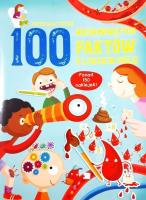 100 niesamowitych faktów o ludzkim ciele. Autor:   Praca zbiorowa. SmakLiter.pl Okładka książki 100 niesamowitych faktów o ludzkim ciele