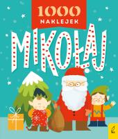 1000 naklejek. Mikołaj. Autor: Opracowanie zbiorowe. SmakLiter.pl Okładka książki 1000 naklejek. Mikołaj