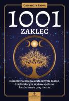 1001 zaklęć. Kompletna księga skutecznych zaklęć, dzięki którym szybko spełnisz każde swoje pragnien. Autor: Eason Cassandra. SmakLiter.pl Okładka książki 1001 zaklęć. Kompletna księga skutecznych zaklęć, dzięki którym szybko spełnisz każde swoje pragnien