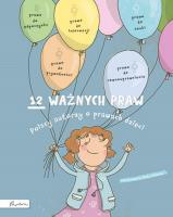 12 ważnych praw. Polscy autorzy o prawach dzieci. Autor:   Praca zbiorowa. SmakLiter.pl Okładka książki 12 ważnych praw. Polscy autorzy o prawach dzieci