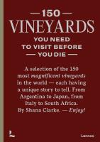 150 Vineyards You Need to Visit Before You Die. Autor: Clarke Shana. SmakLiter.pl Okładka książki 150 Vineyards You Need to Visit Before You Die