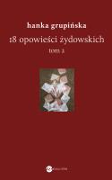 18 opowieści żydowskich. Tom 2. Autor: Grupińska Hanka. SmakLiter.pl Okładka książki 18 opowieści żydowskich. Tom 2