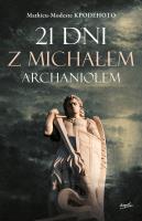 21 dni z Michałem Archaniołem. Autor: Kpodehoto Mathieu-Modeste. SmakLiter.pl Okładka książki 21 dni z Michałem Archaniołem