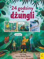 24 godziny w dżungli. 24 godziny w.... Autor: Lan Cook. SmakLiter.pl Okładka książki 24 godziny w dżungli. 24 godziny w...