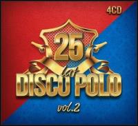 25 Lat Disco Polo Vol. 2. Wydawca: CD-CONTACT. SmakLiter.pl Opakowanie 25 Lat Disco Polo Vol. 2