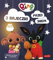 3 bajeczki przed snem. Bing. Autor: Opracowanie zbiorowe. SmakLiter.pl Okładka książki 3 bajeczki przed snem. Bing
