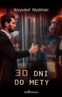 30 dni do mety. Autor: Krzysztof Myśliński. SmakLiter.pl Okładka książki 30 dni do mety
