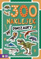 300 naklejek. Dinozaury. Autor: Opracowanie zbiorowe. SmakLiter.pl Okładka książki 300 naklejek. Dinozaury