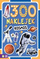 300 naklejek. Kosmos. Autor: praca. SmakLiter.pl Okładka książki 300 naklejek. Kosmos
