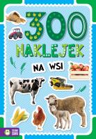 300 naklejek. Na wsi. Autor:   Praca zbiorowa. SmakLiter.pl Okładka książki 300 naklejek. Na wsi