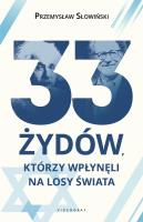 33 Żydów, którzy wpłynęli na losy świata. Autor: Przemysław Słowiński. SmakLiter.pl Okładka książki 33 Żydów, którzy wpłynęli na losy świata