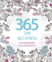 365 dni bez stresu. Kolorowanki dla dorosłych. Autor: Elżbieta Adamska. SmakLiter.pl Okładka książki 365 dni bez stresu. Kolorowanki dla dorosłych