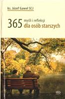365 myśli i refleksji dla osób starszych. Autor: Józef Gaweł SCJ. SmakLiter.pl Okładka książki 365 myśli i refleksji dla osób starszych