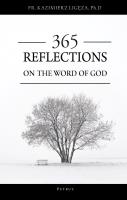 365 reflections on the word of God. Autor: Fr. Kazimierz Ligeza, Ph.D.. SmakLiter.pl Okładka książki 365 reflections on the word of God
