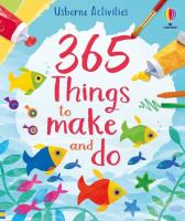 365 things to make and do. Autor: Watt Fiona. SmakLiter.pl Okładka książki 365 things to make and do