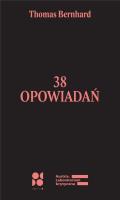 38 opowiadań. Autor: Bernhard Thomas. SmakLiter.pl Okładka książki 38 opowiadań