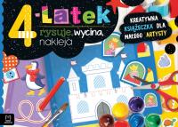 4-latek rysuje, wycina, nakleja. Kreatywna książeczka dla małego artysty. Autor: Podgórska Anna. SmakLiter.pl Okładka książki 4-latek rysuje, wycina, nakleja. Kreatywna książeczka dla małego artysty