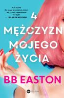 4 mężczyzn mojego życia. Autor: BB EASTON. SmakLiter.pl Okładka książki 4 mężczyzn mojego życia