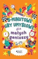 5-minutowe gry umysłowe dla małych geniuszy. Autor: Dr Gareth Moore, Chris Dickason, Magdalena Miksa. SmakLiter.pl Okładka książki 5-minutowe gry umysłowe dla małych geniuszy