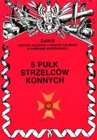 5 Pułk Strzelców Konnych Zarys Historii Wojennej Pułków Polskich w Kampanii Wrześniowej. Autor: Zbigniew Gnat-Wieteska. SmakLiter.pl Okładka książki 5 Pułk Strzelców Konnych Zarys Historii Wojennej Pułków Polskich w Kampanii Wrześniowej