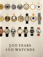 500 Years 100 Watches. Autor: Barter Alexander, Schnipper Daryn. SmakLiter.pl Okładka książki 500 Years 100 Watches