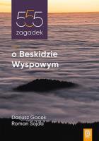 555 zagadek o Beskidzie Wyspowym. Autor: Dariusz Gacek, Sojda Roman. SmakLiter.pl Okładka książki 555 zagadek o Beskidzie Wyspowym