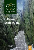 555 zagadek o Górach Stołowych. Autor: Anna Zygma. SmakLiter.pl Okładka książki 555 zagadek o Górach Stołowych
