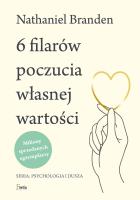 6 filarów poczucia własnej wartości. Autor: Nathaniel Branden. SmakLiter.pl Okładka książki 6 filarów poczucia własnej wartości