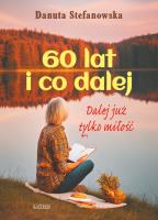 60 lat i co dalej?. Autor: Danuta Stefanowska. SmakLiter.pl Okładka książki 60 lat i co dalej?