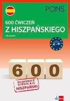 600 ćwiczeń z hiszpańskiego z kluczem A1-B1. Autor:   Praca zbiorowa. SmakLiter.pl Okładka książki 600 ćwiczeń z hiszpańskiego z kluczem A1-B1