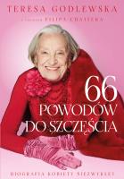 66 powodów do szczęścia. Biografia kobiety niezwykłej. Autor: Godlewska Teresa, Filip Chajzer. SmakLiter.pl Okładka książki 66 powodów do szczęścia. Biografia kobiety niezwykłej