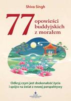 77 buddyjskich opowieści z morałem. Autor: Shiva Singh. SmakLiter.pl Okładka książki 77 buddyjskich opowieści z morałem