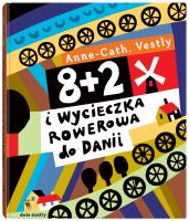 8+2 i wycieczka rowerowa do Danii. Autor: Anne Cath Vestly, Milena Skoczko. SmakLiter.pl Okładka książki 8+2 i wycieczka rowerowa do Danii