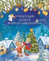 A kiedy przyjdą Święta Bożego Narodzenia. Autor: Iwona Walaszek-Sarna. SmakLiter.pl Okładka książki A kiedy przyjdą Święta Bożego Narodzenia
