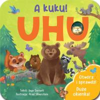 A kuku! UHU. Autor: Jaye Garnett, Ariel Silverstein. SmakLiter.pl Okładka książki A kuku! UHU
