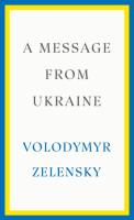 A Message from Ukraine. Autor: Zelensky Volodymyr. SmakLiter.pl Okładka książki A Message from Ukraine