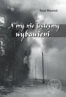 A my nie jesteśmy wybawieni. Autor: Dawid Wdowiński, Grądzka-Rejak Martyna. SmakLiter.pl Okładka książki A my nie jesteśmy wybawieni