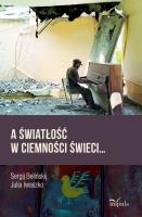 A światłość w ciemności świeci.... Autor: Sergij Belińskij Belińskij, Julia Iwaszko. SmakLiter.pl Okładka książki A światłość w ciemności świeci...