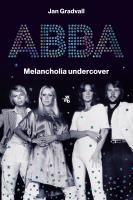 ABBA Melancholia undercover. Autor: Gradvall Jan. SmakLiter.pl Okładka książki ABBA Melancholia undercover