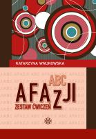 ABC afazji Zestaw ćwiczeń. Autor: Wnukowska Katarzyna. SmakLiter.pl Okładka książki ABC afazji Zestaw ćwiczeń