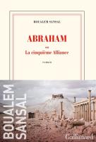 Abraham: ou La cinquieme Alliance literatura francuska. Autor: Sansal Boualem. SmakLiter.pl Okładka książki Abraham: ou La cinquieme Alliance literatura francuska