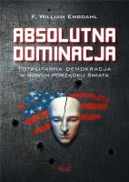Absolutna Dominacja. Autor: F. William Engdahl. SmakLiter.pl Okładka książki Absolutna Dominacja