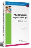 Aby żadne dziecko nie pozostało w tyle. Autor: Wolanin Thomas R.. SmakLiter.pl Okładka książki Aby żadne dziecko nie pozostało w tyle
